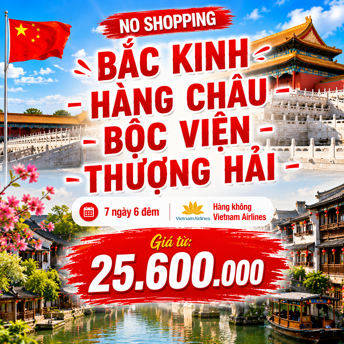 Bắc Kinh – Hàng Châu – Bộc Viện – Thượng Hải 7N | No shop
