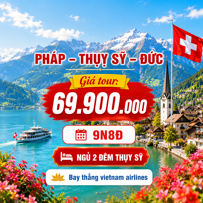 Pháp – Thụy Sỹ – Đức 9N8Đ | Bay VNA