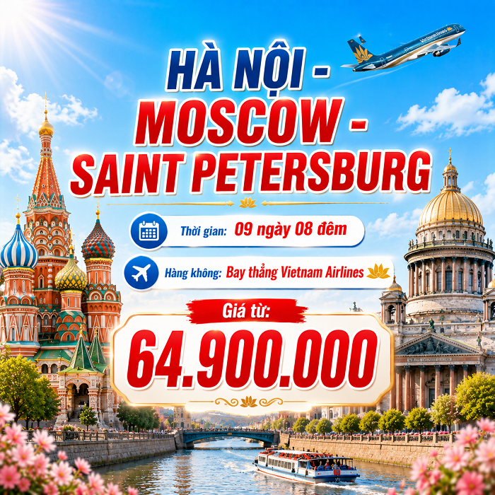 Tour Nga: Moscow – Saint Petersburg 9N8Đ